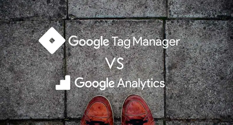 Quelle est la différence entre Google Tag Manager et Google Analytics ?
